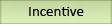 Incentive